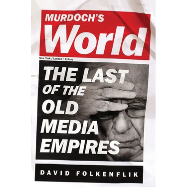 Murdoch's World (Intl PB Ed): The Last of the Old Media Empires
