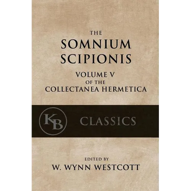 Somnium Scipionis: with the Golden Verses and Symbols of Pythagoras