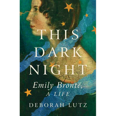 This Dark Night: Emily Bronte, a Life