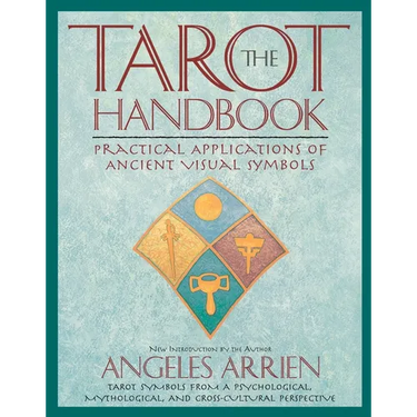 The Tarot Handbook: Practical Applications of Ancient Visual Symbols