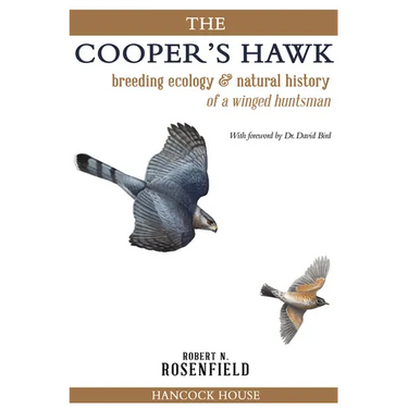 The Cooper's Hawk: Breeding Ecology and Natural History of a Winged Huntsman