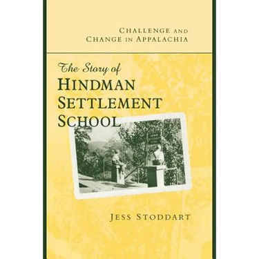 Challenge and Change in Appalachia: The Story of Hindman Settlement School