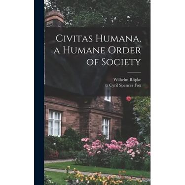 Civitas Humana, a Humane Order of Society