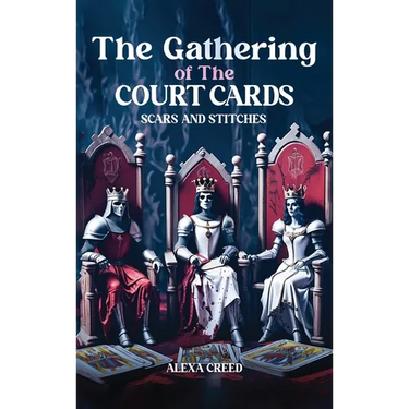 The Gathering of the Court Cards: Scars & Stiches