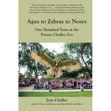 Apes to Zebras to Nosey: One Hundred Years at the Fresno Chaffee Zoo