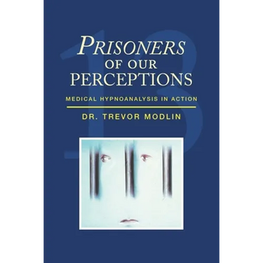 Prisoners of Our Perceptions: Medical Hypnoanalysis in Action