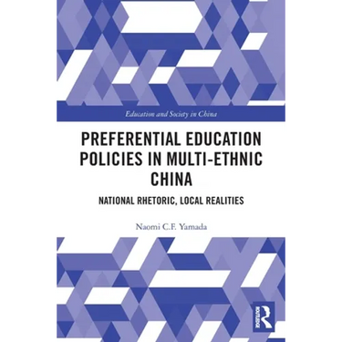 Preferential Education Policies in Multi-Ethnic China: National Rhetoric, Local Realities