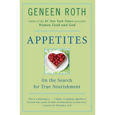 Appetites: On the Search for True Nourishment