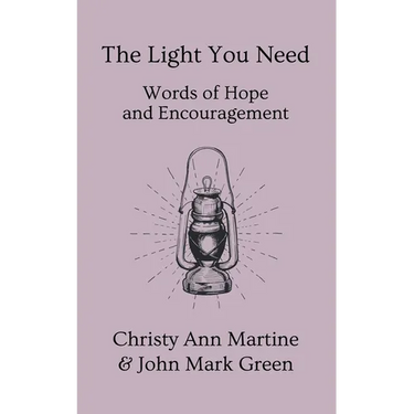 The Light You Need: Words of Hope And Encouragement
