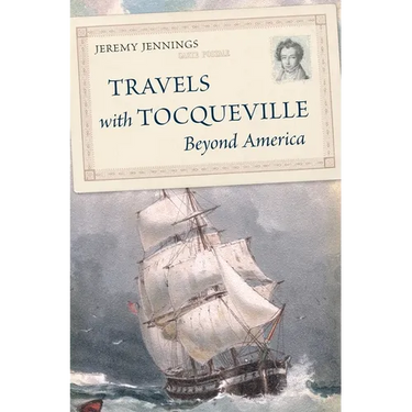 Travels with Tocqueville Beyond America