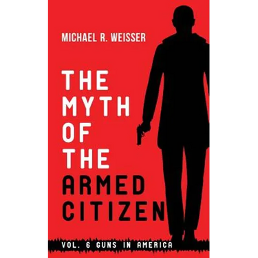 The Myth of the Armed Citizen