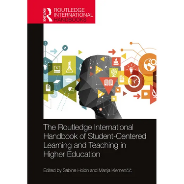 The Routledge International Handbook of Student-Centered Learning and Teaching in Higher Education