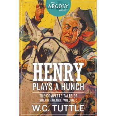 Henry Plays a Hunch: The Complete Tales of Sheriff Henry, Volume 5
