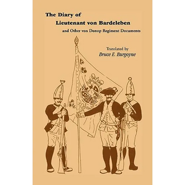 The Diary of Lieutenant Von Bardeleben and Other Von Donop Regiment