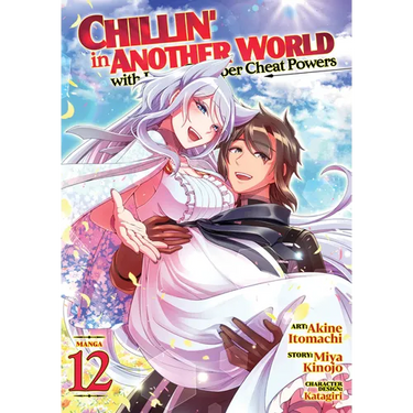 Chillin' in Another World with Level 2 Super Cheat Powers (Manga) Vol. 12