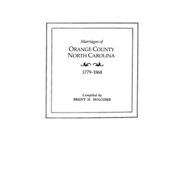 Marriages of Orange County, North Carolina, 1779-1868
