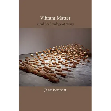 Vibrant Matter: A Political Ecology of Things