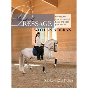 Classical Dressage: Foundations for a successful horse and rider partnership with Anja Beran