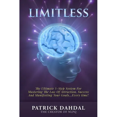 Limitless: The Ultimate 5-Step System For Mastering The Law of Attraction, Success and Manifesting Your Goals...Every Time!