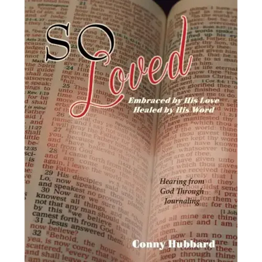 So Loved -- Embraced by His Love and Healed by His Word