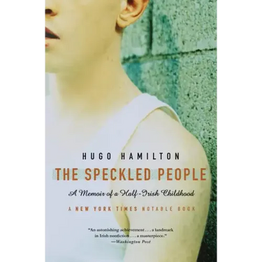 The Speckled People: A Memoir of a Half-Irish Childhood