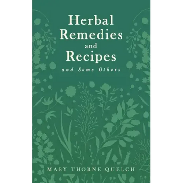 Herbal Remedies and Recipes and Some Others