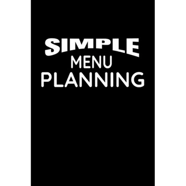 Simple Menu Planning: Meal Planning and Shopping List