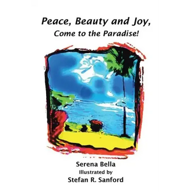 Peace, Beauty and Joy, Come to the Paradise!