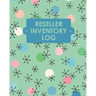 Reseller Inventory Log Book: Online Seller Planner and Organizer, Income Expense Tracker, Clothing Resale Business, Accounting Log For Resellers