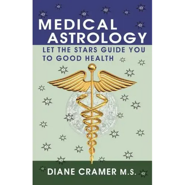 Medical Astrology: Let the Stars Guide You to Good Health