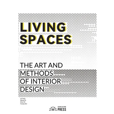 Living Spaces: The Art and Methods of Interior Design