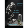 Farming Humans: No Rules...Easy Money