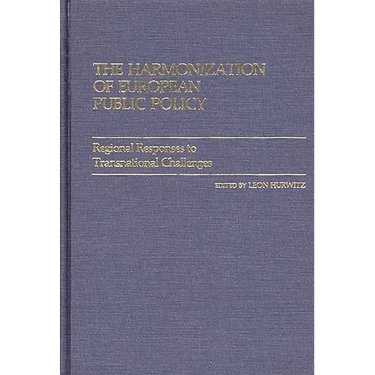 The Harmonization of European Public Policy: Regional Responses to Transnational Challenges