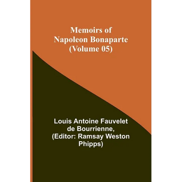 Memoirs of Napoleon Bonaparte (Volume 05)