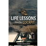 Life Lessons From The Cockpit: Captivating Stories Of a BlackHawk Pilot - Tips For Your Success