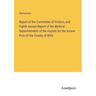 Report of the Committee of Visitors, and Eighth Annual Report of the Medical Superintendent of the Asylum for the Insane Poor of the County of Wilts