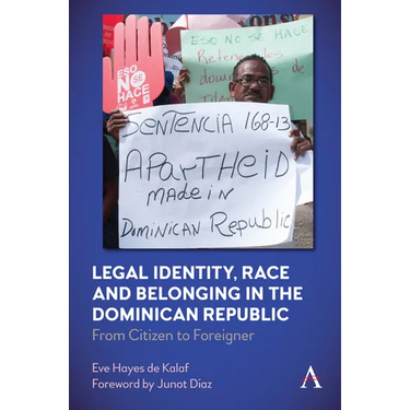 Legal Identity, Race and Belonging in the Dominican Republic: From Citizen to Foreigner