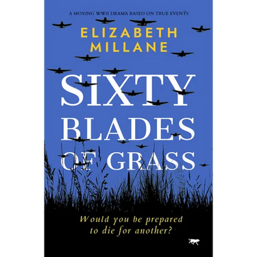Sixty Blades of Grass: A moving WWII drama based on true events