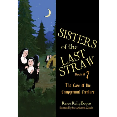 Sisters of the Last Straw Vol 7: Case of the Campground Creature Volume 7