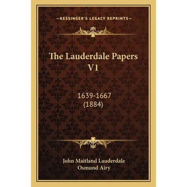 The Lauderdale Papers V1: 1639-1667 (1884)