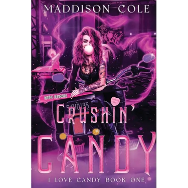 Crushin' Candy: Dark Comedy Why Choose MC Romance