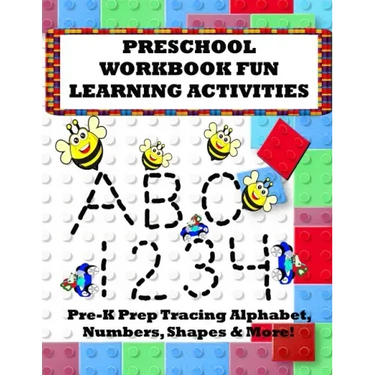 Preschool Workbook Fun Learning Activities: Pre-K Prep Tracing Alphabet, Numbers, Shapes & More!