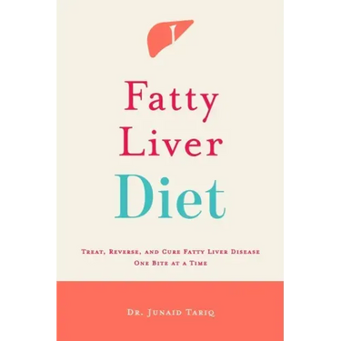 Fatty Liver Diet: Treat, Reverse, and Cure Fatty Liver Disease One Bite at a Time