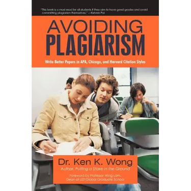 Avoiding Plagiarism: Write Better Papers in APA, Chicago, and Harvard Citation Styles