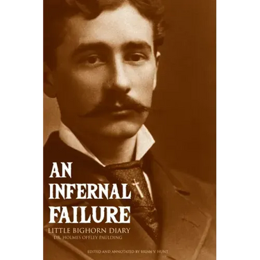 An Infernal Failure: Little Bighorn Diary