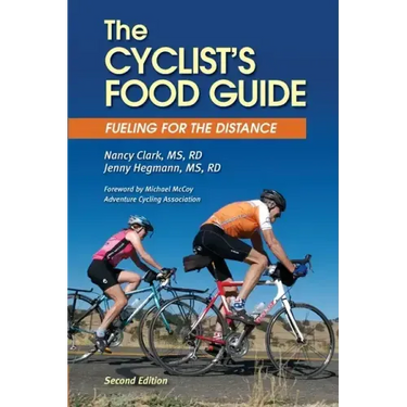 The Cyclist's Food Guide, 2nd Edition: Fueling for the Distance