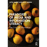 Paradoxes of Media and Information Literacy: The Crisis of Information