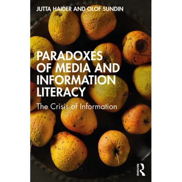 Paradoxes of Media and Information Literacy: The Crisis of Information