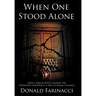 When One Stood Alone: John J. Sirica's Battle Against the Watergate Conspiracy: A Tale of Moral Courage