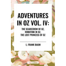 Adventures in Oz: The Scarecrow of Oz, Rinkitink in Oz, the Lost Princess of Oz